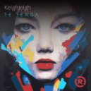KeighJeigh - TE TENGA (Original Mix)