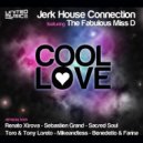 Jerk House Connection, The Fabulous Miss D - Cool Love (Mikeandtess Remix)