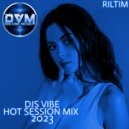 Djs Vibe - Hot Session Mix 2023 (RILTIM) ()
