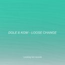 Dole & Kom - Loose Change (Original Mix)
