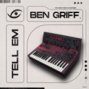 Ben Griff - Tell Em ()