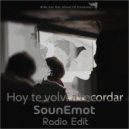 SounEmot - Hoy Te Volví a Recorda