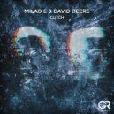Milad E & David Deere - Glitch