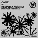 CAMZ - Respeita As Mina (Respect The Girls)