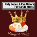Indy Lopez & Eva Dinora - Forever More (Mr. Lopez Classic Touch Radio Mix)