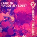 Luke DJ - U Got My Love