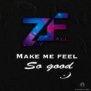 Zayfall - Make Me Feel So Good (Original Mix)