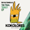 Matias Sundblad - The Final Ticket