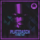Platzdasch - Flying Suit (Original Mix)