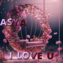 ASYA - I Love U (Mix)
