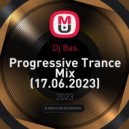 Dj Bas - Progressive Trance Mix (17.06.2023) ()
