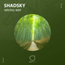 Shadsky - Wrong Way