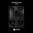 Saamo Vixen - Loco ()