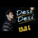 Raja G - Desi Desi ()