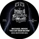 Michael Moog - This Is My Drum Machine (Bass Beatdown Mx)