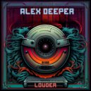 Alex Deeper - Louder