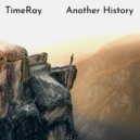 TimeRay - Another History ()