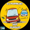 DJ Popinjay - Hot Pursuit
