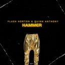 Flash Horton & Quinn Anthony - HAMMER