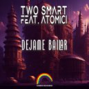 Two Smart Feat. Atomici - Dejame Bailar