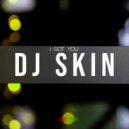 Dj Skin - I Got You (Radio Mix)