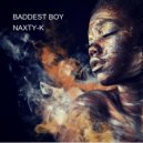 NAXTY-K - BADDEST BOY ()