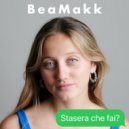 BeaMakk - Stasera che fai?