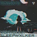 Sleepwxlker & XBRIGXM - Tension ()