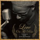 T-Groove feat. Dave Goodridge - Love On The Rise (Original Mix)