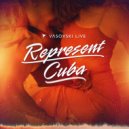 Vasovski Live - Represent Cuba (Radio Mix)