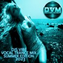 Djs Vibe - Vocal Trance Mix 2023 (Summer Edition) ()