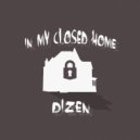 Dizen - In my closed home ()