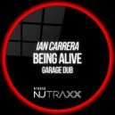 Ian Carrera - Being Alive (Garage Dub)