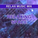 Relax Music Mix - Relaxing Space ()