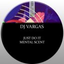 DJ Vargas - Mental Scent
