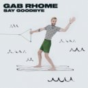 Gab Rhome - Say Goodbye (Original Mix)
