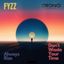 FYZZ - Don\'t Waste Your Time (Original Mix)