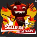 SellRude - Run The Show ()