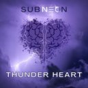 sub neon - Thunder Heart