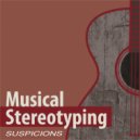 Musical Stereotyping - If You Still Don\'t Know Me ()