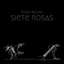 Edgar Molina - Siete Rosas ()