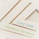 Camomile Tea Relax - Dime Time ()