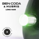 Ben Coda & Hubris - Long Hair (Original Mix)