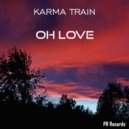 Karma Train - Oh Love