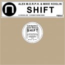 Mike Koglin vs Alex M.O.R.P.H. - Shift
