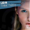 Leo-M - Think Twice (Original Mix)