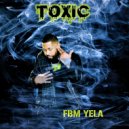 FBM Yela - Toxic (Radio)