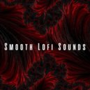 lofi otaku & Smooth Chill Playlist & Smooth Dinner Music - Calm Vibes in Stereo ()
