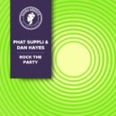 PHAT SUPPLI, DAN HAYES - ROCK THE PARTY (Original Mix)