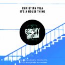 Christian Vila - It\'s A House Thing (Original Mix)